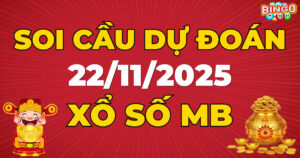 Soi cầu XSMB 22/11/2025 - Dự đoán kết quả xổ số miền Bắc ngày 22/11/2025